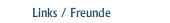 Links / Freunde